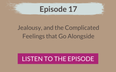 Jealousy, and the Complicated Feelings that Go Alongside