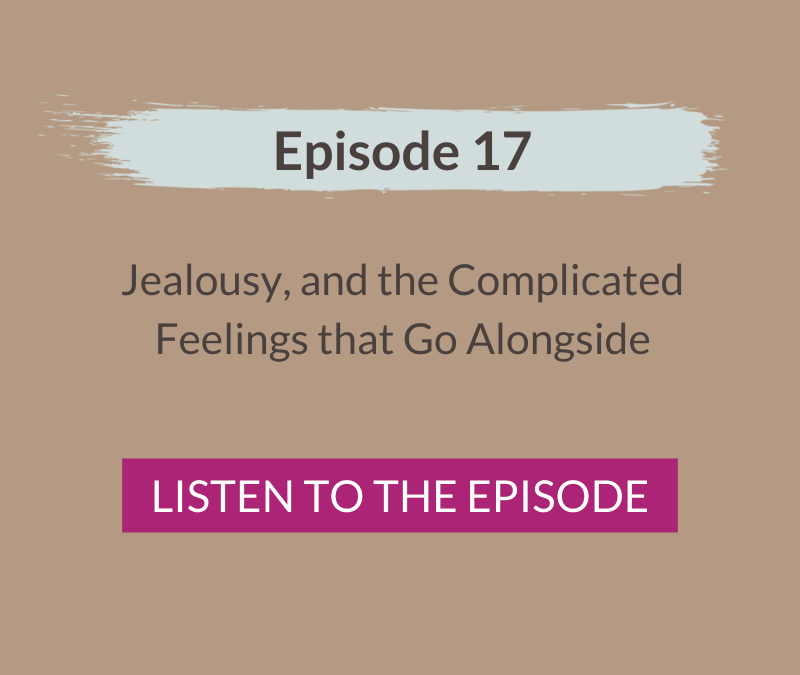Jealousy, and the Complicated Feelings that Go Alongside