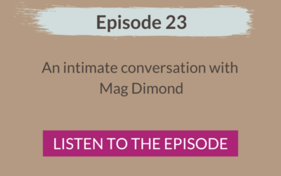 An intimate conversation with Mag Dimond
